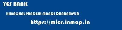 YES BANK  HIMACHAL PRADESH MANDI DHARAMPUR   micr code